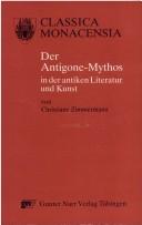 Cover of: Der Antigone-Mythos in der antiken Literatur und Kunst by Christiane Zimmermann