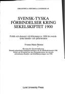 Cover of: Svensk-tyska förbindelser kring sekelskiftet 1900: politik och ekonomi vid tillkomsten av 1906 års svensk-tyska handels- och sjöfartstraktat