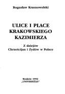 Cover of: Ulice i place krakowskiego Kazimierza by Bogusław Krasnowolski