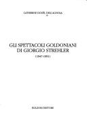 Gli spettacoli goldoniani di Giorgio Strehler by Catherine Douël Dell'Agnola