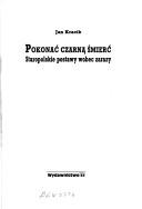 Cover of: Pokonać czarną śmierć: staropolskie postawy wobec zarazy