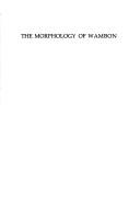 Cover of: The morphology of Wambon of the Irian Jaya Upper-Digul area: with an introduction to its phonology