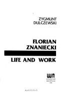 Cover of: Florian Znaniecki: life and work