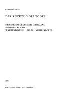 Cover of: Der Rückzug des Todes: der epidemiologische Übergang in Deutschland während des 19. und 20. Jahrhunderts