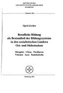 Cover of: Berufliche Bildung als Bestandteil der Bildungssysteme in den sozialistischen Ländern Ost- und Südostasiens: Mongolei, China, Nordkorea, Vietnam, Laos, Kambodscha