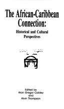 Cover of: The African-Caribbean connection: historical and cultural perspectives