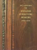 Cover of: Dictionary of English furniture makers, 1660-1840