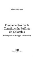 Cover of: Fundamentos de la Constitución política de Colombia: una propuesta de pedagogía constitucional