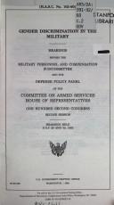 Cover of: Gender discrimination in the military by United States. Congress. House. Committee on Armed Services. Military Personnel and Compensation Subcommittee.