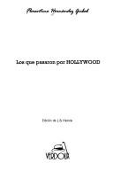 Cover of: Los que pasaron por Hollywood by F. Hernández-Girbal, F. Hernández-Girbal