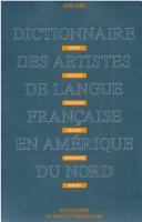 Dictionnaire des artistes de langue française en Amérique du Nord by David Karel