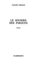 Cover of: Le sourire des parques by Claude Faraggi