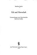 Cover of: Eid und Herrschaft: Untersuchungen zum Herrscherethos Karls des Grossen