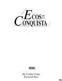 Cover of: Ecos de la conquista by Urrutia, Ma. Cristina