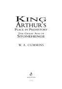 Cover of: King Arthur's place in prehistory by W. A. Cummins