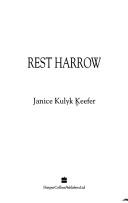 Cover of: Rest Harrow: Janice Kulyk Keefer.