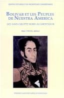 Cover of: Bolivar et les peuples de nuestra América by sous la direction d'Alain Yacou ; préface de Paul Verna.