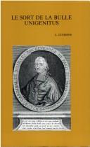 Cover of: Le sort de la bulle Unigenitus: recueil d'études offert à Lucien Ceyssens à l'occasion de son 90e anniversaire