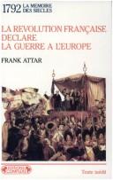 La Révolution française déclare la guerre à l'Europe by Frank Attar