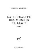 Cover of: La pluralité des mondes de Lewis: poésie