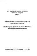 Cover of: Öffentliches Bauen in Mittelalter und früher Neuzeit: Abrechnungen als Quellen für die Finanz-, Wirtschafts- und Sozialgeschichte des Bauwesens