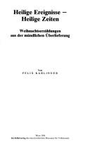 Cover of: Heilige Ereignisse, heilige Zeiten: Weihnachtserzählungen aus der mündlichen Überlieferung