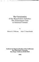 Cover of: The unionization of the maquiladora industry: the Tamaulipan case in national context