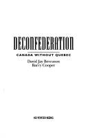 Cover of: Deconfederation: Canada without Quebec
