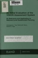 Cover of: An initial evaluation of the VISION Assessment System: its relevance and application to national-level sustainment planning