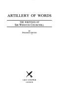 Cover of: Artillery of words: the writings of Sir Winston Churchill