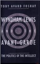 Cover of: Wyndham Lewis and the avant-garde by Toby Foshay