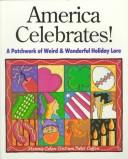 Cover of: America celebrates!: a patchwork of weird & wonderful holiday lore