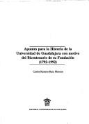 Cover of: Apuntes para la historia de la Universidad de Guadalajara con motivo del bicentenario de su fundación (1792-1992) by Carlos Ramiro Ruiz Moreno