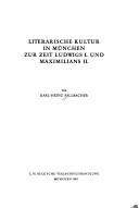 Cover of: Literarische Kultur in München zur Zeit Ludwigs I. und Maximilians II.