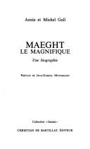 Maeght, le magnifique by Annie Gall
