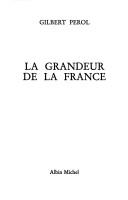 La grandeur de la France by Gilbert Pérol