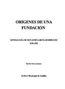 Cover of: Orígenes de una fundación: genealogía de don José García Rodríguez 1530-1992