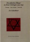 Cover of: Die jüdischen Bürger im Kreis Göttingen, 1933-1945 by Uta Schäfer-Richter