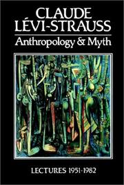 Cover of: Anthropology and myth by Claude Lévi-Strauss