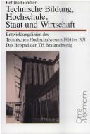 Technische Bildung, Hochschule, Staat und Wirtschaft by Bettina Gundler