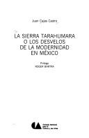 Cover of: La sierra tarahumara o los desvelos de la modernidad en México