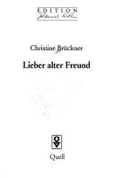 Cover of: Lieber alter Freund by Christine Brückner