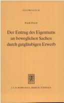 Cover of: Der Entzug des Eigentums an beweglichen Sachen durch gutgläubigen Erwerb by Frank Peters