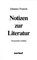Cover of: Notizen zur Literatur: gesammelte Aufsätze