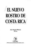 Cover of: El Nuevo rostro de Costa Rica by Juan Manuel Villasuso, editor.