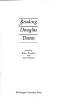 Cover of: Reading Douglas Dunn by edited by Robert Crawford and David Kinloch.