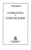 Cover of: Literatura y comunicación by Jorge Urrutia