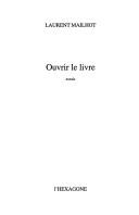 Cover of: Ouvrir le livre by Laurent Mailhot