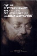 Cover of: Une vie révolutionnaire, 1883-1940: les mémoires de Charles Rappoport