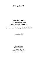 Cover of: Résistance et sabotages en Normandie by Jean Quellien